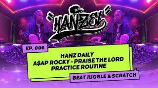 006 Hanz Daily A$AP Rocky - Praise The Lord Practice Routine