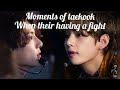 Taekook moments having a fight  (Part1)