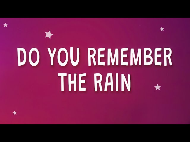 Do you remember... THE RAIN (Lyrics) class=