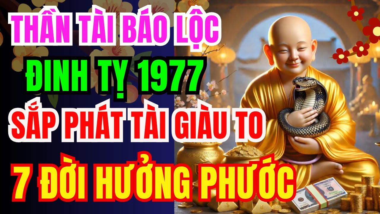 Tổ Tiên Ban Lộc, Đinh Tỵ 1977 Sắp Phát Tài Giàu To, Tiền Bạc Ùn Ùn Kéo Đến Nếu Có 10 Điềm Lành Này