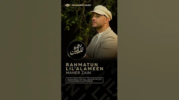 Maher Zain Rahmatun Lil Alameen Out Now ماهر زين رحمة للعالمين 