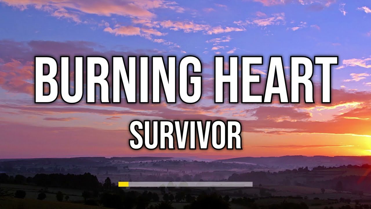 burning heart by survivor lyrics｜TikTok Search