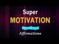 Super motivation  aujourdhui jobtiens un succs massif  affirmations suralimentes