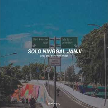'Lirik lagu.. SOLO NINGGAL JANJI'