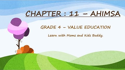 Grade: 4, Value Education, Chapter: 11 - Ahimsa (Questions only)