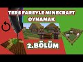 TERS FAREYLE MINECRAFT OYNAMAK 2.BÖLÜM!