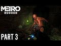 I Wasn’t Ready for This Mission… | Metro Exodus Gameplay Part 3 [4K 60FPS]