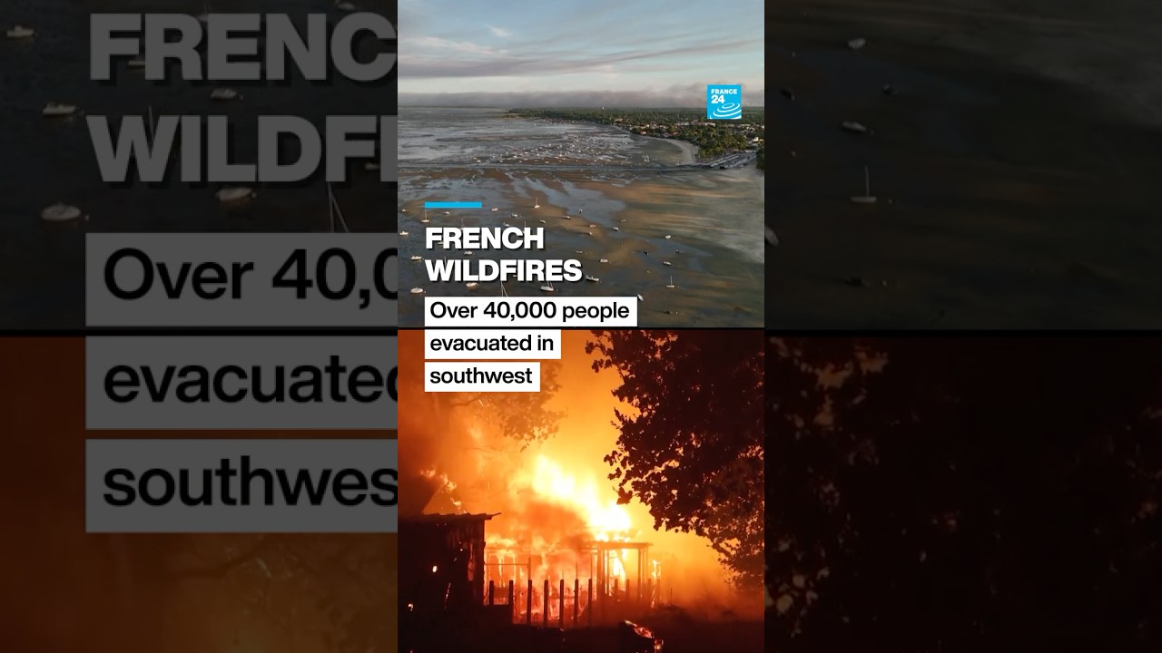 #France: Over 40,000 people evacuated due to #wildfires in the #southwest • FRANCE 24 English