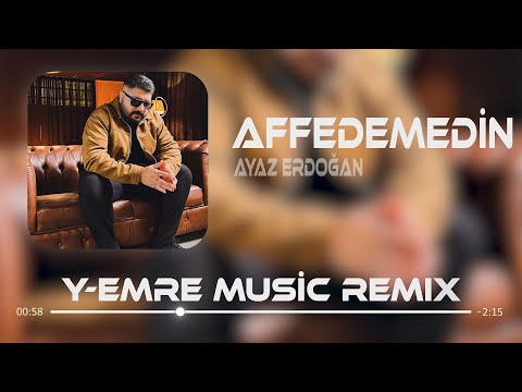 Ayaz Erdoğan - Affedemedin (Y-Emre Music Remix) Nede çok sevdim seni.