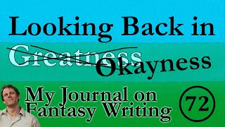 Looking Back in Okayness (Writing Journal #72)