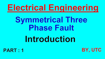 Symmetrical Three Phase Fault | Introduction | Types Of Fault Part 1
