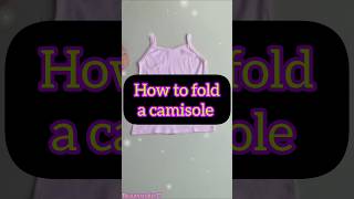 Fold a Camisole in 5 Seconds! Genius Space-Saving Hack! #foldinghacks #fashionhacks