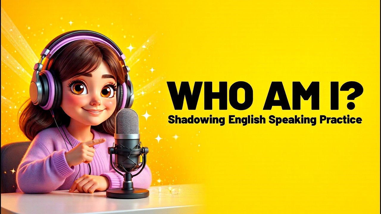 Who Am I 🔥 | Shadowing English Speaking Practice