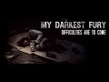 My Darkest Fury  -  Difficulties Are To Come (Official Video)