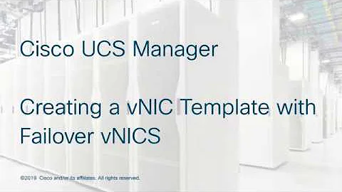 Cisco UCS Manager - Creating a vNIC Template with Failover vNICs