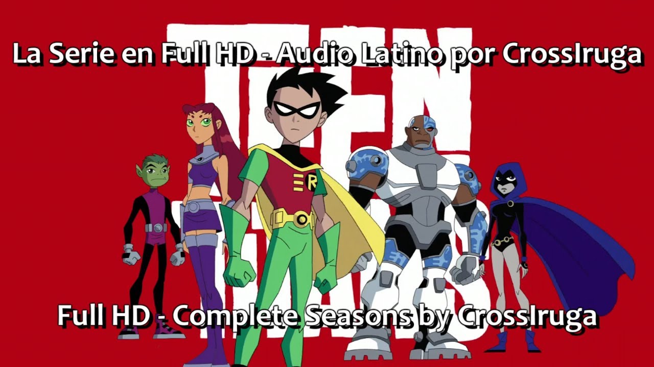 Los Jóvenes Titanes - Temporadas Completas - Full HD - Audio Dual - YouTube