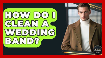 How Do I Clean A Wedding Band? - The Sharp Dressed Gent