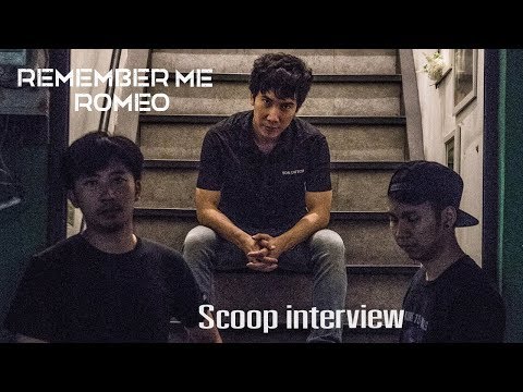 Remember me Romeo - Scoop Interview