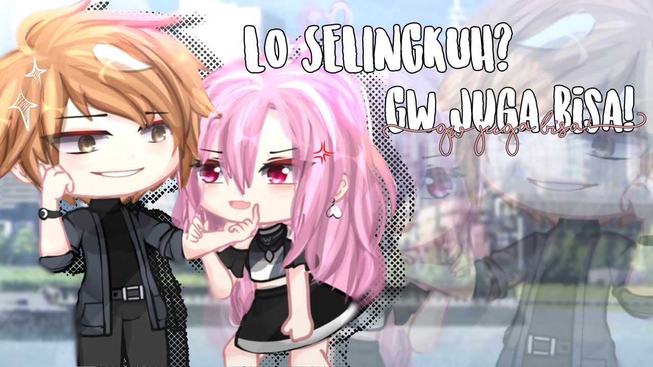 ✧˖Lo Selingkuh? Gw Juga Bisa!˖✧||Gacha Club Indonesia||GCMM Indonesia