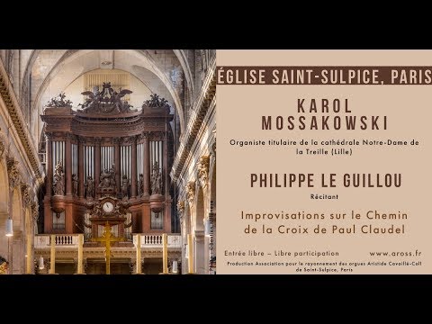 Karol Mossakowski improvises on Le Chemin de la Croix, Paul Claudel (Saint-Sulpice)