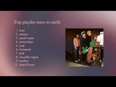 Top playlist wave to earth | bad, season