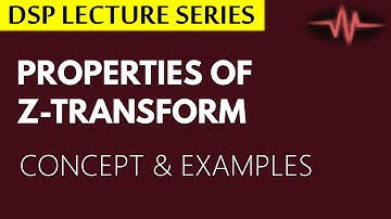 Z transform Properties with Examples | Exam Questions