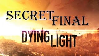 Секретная концовка Dying Light