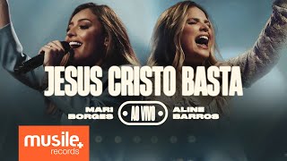 Mari Borges e Aline Barros - Jesus Cristo Basta (Jesucristo Basta - Un Corazón) - Ao Vivo