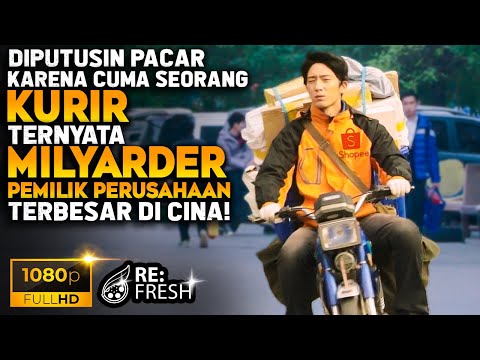 Ditinggal Kekasih Karena Cuman Kurir, Ternyata Milyarder Pemilik Perusahaan Besar - Alur Cerita Film