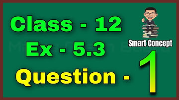 Ex 5.3 q1 class 12 maths || Class 12 ex 5.3 q1 solution | Class 12 Exercise 5.3 Question 1 | ex 5.3