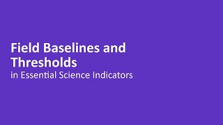 Field Baselines Thresholds In Essential Science Indicators