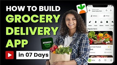 How to Build Your Own Grocery Delivery App in 7 Days? | Grocery Delivery App Development