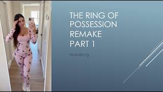 The Ring Of Possession Remake Part 1