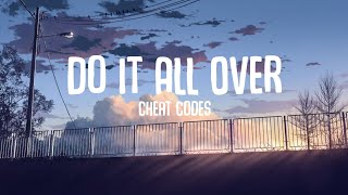 Cheat Codes - Do It All Over [Lyrics] ft. Marc E. Bassy