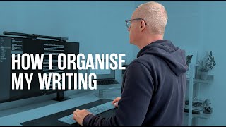 How I Organise My Writing