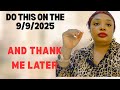 Do This On 9 9 2025 9th September And See What Happens Next Part2