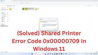 fixing shared printer error code 0x00000709 in windows 11 (fixed)