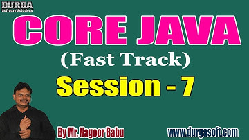 CORE JAVA Online Tutorials || Session - 7 || by Mr. Nagoor Babu On 18-09-2019 @ 5:30PM