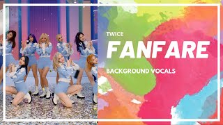 Twice 트와이스 - Fanfare Background Vocals Hidden Vocals