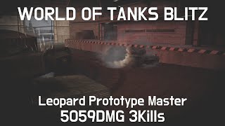 [WORLD OF TANKS BLITZ]Leopard Prototype Master 5059DMG 3Kills