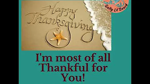 I'm most of all Thankful for You!