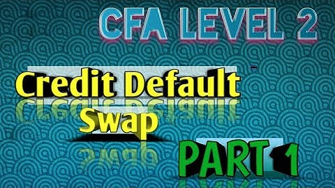 Cfa level 2||Credit Default Swap PART 1