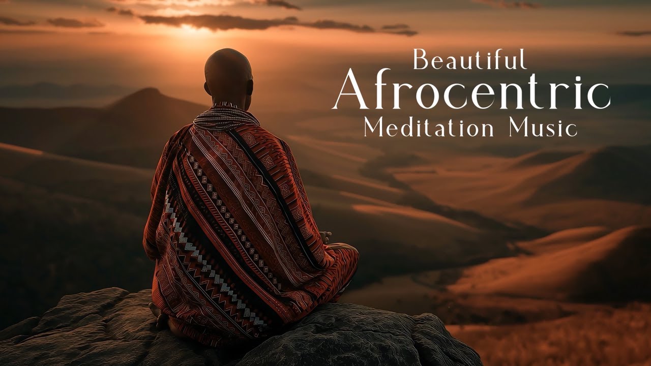 Beautiful Afrocentric Meditation Music | African Ambient Music | Instrumental African Background