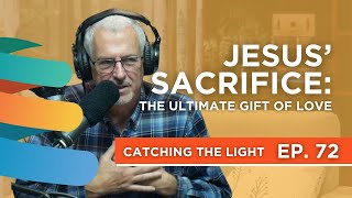 This Moment In Matthew 27 Will Deepen Your Faith Catching The Light Episode 72