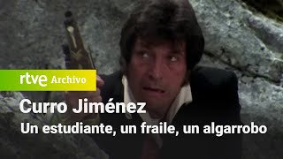 Curro Jiménez: Capítulo 2 - Un estudiante, un fraile, un algarrobo | RTVE Archivo