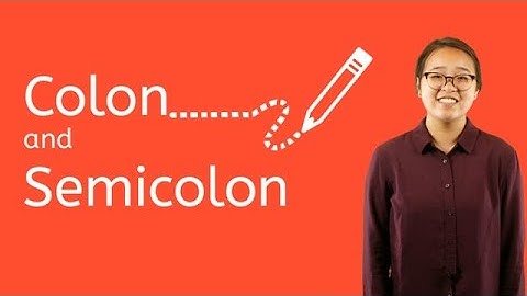 Colons and Semicolons - Basic Punctuation Tips!