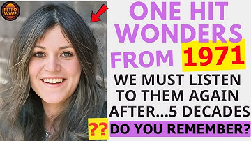 18 Forgotten One Hit Wonder Songs From 1971