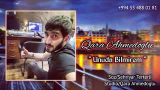 Qara Ahmedoglu - Unuda Bilmirem (Official Audio) 2020