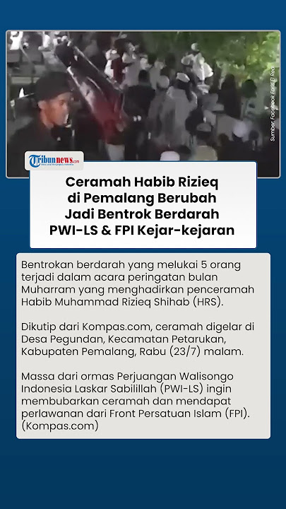 Ceramah Habib Rizieq di Pemalang Berubah Jadi Bentrok Berdarah, Massa PWI-LS dan FPI Kejar-kejaran