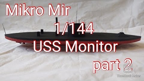1/144 USS Monitor part 2.